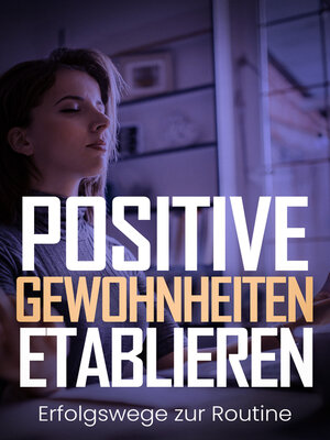 cover image of Positive Gewohnheiten etablieren